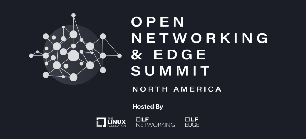 Open Networking & Edge Summit North America 2021